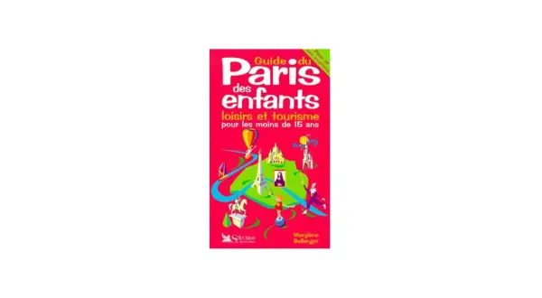 Guide du Paris des enfants : loisirs et tourisme pour les moins de 15 ans. Une couverture colorée avec des icônes de Paris pour un musée parisien avec des enfants.