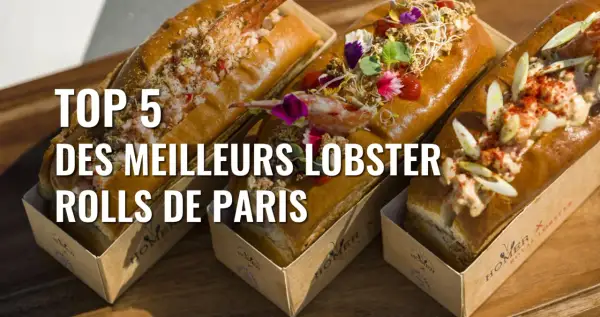 Trois lobster rolls gourmands, garniture généreuse, présentés dans leurs boîtes. Le meilleur de Paris !